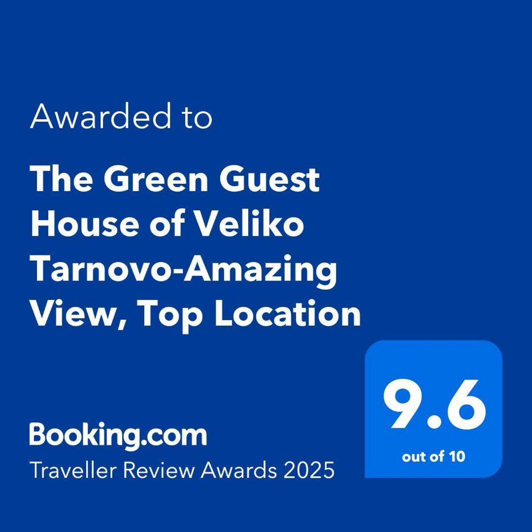 The Green Guest House Of Veliko Tarnovo-Amazing View, Top Location Esterno foto
